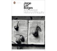 a universal history of iniquity Borges, Jorge-Luis (Auteur)