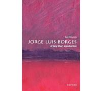 Jorge Luis Borges – Jorge Luis Borges: A Very Short Introduction