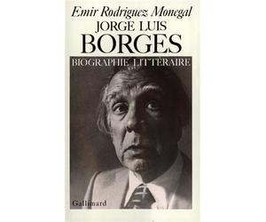Jorge Luis Borges - biographie littéraire - Emir Rodriguez-Monegal - Gallimard - Livre