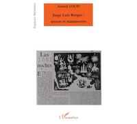 Jorge Luis Borges: oeuvre et manoeuvres