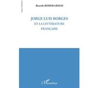Ricardo Roméra-Rozas – Jorge Luis Borges et la littérature française – Essai – Broché