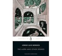 Jorge Luis Borges – The Aleph and Other Stories – Penguin Classics – Poche