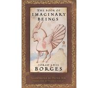 Jorge Luis Borges The Book of Imaginary Beings (Poche)