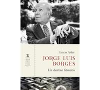 Jorge Luis Borges: Un destino literario