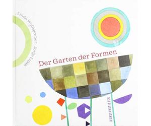 Jorge Luján Linda Wolfsgruber Der Garten der Formen: Bilderbuch (Relié)