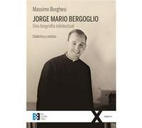 Jorge Mario Bergoglio. Una Biografía Intelectual [Livre en VO] Borghesi, Massimo (Auteur)