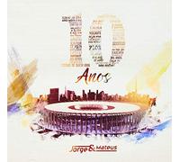 Jorge & Mateus - 10 Anos [Import]