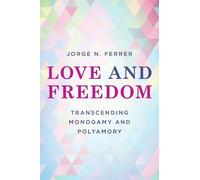 Jorge N. Ferrer Love and Freedom (Poche)