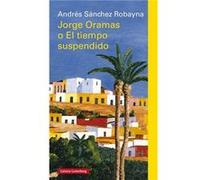 Jorge Oramas O El Tiempo Suspendido - [Livre en VO] Sánchez Robayna, Andrés (Auteur)
