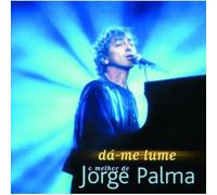 Jorge Palma - Da Me Lume: O Melhor