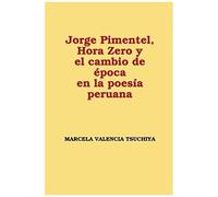 Jorge Pimentel, Hora Zero Y El Cambio De Época En La Poesía Peruana