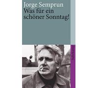 Jorge Semprún J Was für ein schöner Sonntag: Aus dem Französischen von (Poche)
