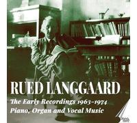 Jorgen Berg - Rued Langgaard: The Early Recordings 1963-1974 - Piano, Organ And Vocal Music [Compact Discs]