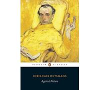 Joris-Karl Huysmans Against Nature (Poche)