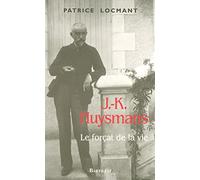 Joris-Karl (J.-K.) Huysmans, le forçat de la vie