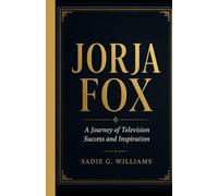 JORJA FOX: A Journey of Television Success and Inspiration