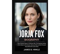 JORJA FOX BIOGRAPHY: From Forensic Expert to Television Star: The Inspiring Journey of Her Return to the Screen, Advocacy Work, and the Personal Story Behind Her Iconic Roles