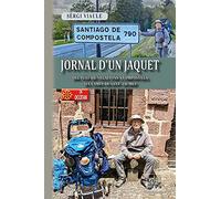 Jornal d'un jaquet - del Puèi-de-Velai fins a Compostèla sul camin de Sant-Jacmes