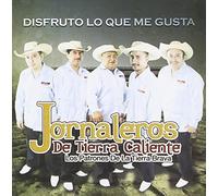 Jornaleros De Tierra Caliente - Disfrutamos Lo Que Me Gusta