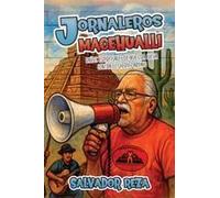 Jornaleros Macehualli: Raíces Espirituales De Nuestra Lucha Contra El Sheriff Arpaio Paperback Book By Salvador Reza