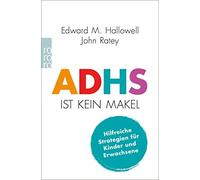 Jorunn Wissmann John J. Ratey Mon ADHS ist kein Makel: Hilfreiche Strat (Poche)