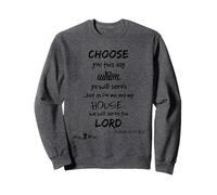 Jos 24 15 mais comme pour Moi et ma Maison, Nous servirons Le Seigneur Sweatshirt