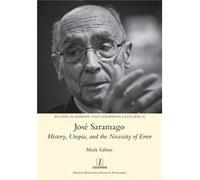 Jos Saramago History Utopia and the Necessity of Error - Mark Sabine - Modern Humanities Research Assoc - Livre en Anglais Mark SabineMark Sabine (Auteur)