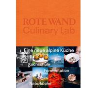 Joschi Walch Jamie Un Rote Wand. Culinary Lab: Eine neue alpine Küche. (Relié)