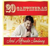 Jose Alfredo Jimenez - 20 Cantineras