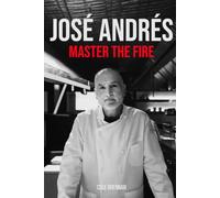 José Andrés: Master the Fire