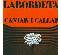 Jose Antonio Labordeta - Cantar I Callar [Import]