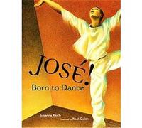 Jose! Born to Dance, Tomas Rivera Mexican-American Children's Book Award (Awards) Susanna Reich (Auteur)