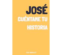 José, cuéntame tu historia: Un diario de recuerdos para José