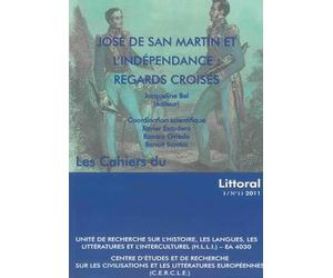 José de San Martín et L'indépendance: Regards Croisés