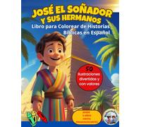 José El soñador y sus hermanos: Libro para colorear de Historias Bíblicas en Español: 50 Ilustraciones Divertidas y con Valores para Colorear la ... Cristianas para Niños de 3 a 12 años
