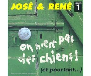 Jose et Rene - on n'est Pas des Chiens (Et Pourtant.) Vol 1