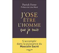 J'ose être l'homme que je suis