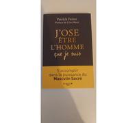 J'ose être l'homme que je suis