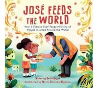 Jose Feeds the World by David Unger David Unger (Auteur)