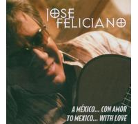 Jose Feliciano - A Mexico Con Amor