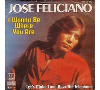 José Feliciano - I wanna be where you are / Vinyl single [Vinyl-Single 7'']
