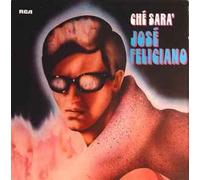Jose Feliciano / Que Sera (Che Sara')