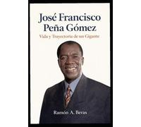 José Francisco Peña Gómez: Vida y Trayectoria de un Gigante