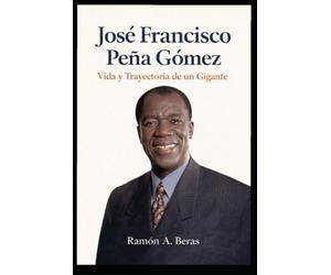 José Francisco Peña Gómez:: Vida y Trayectoria de un Gigante