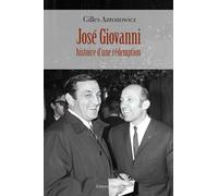 Jose Giovanni, histoire d'une redemption