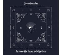 José González Against the Dying of Light (Vinyl) 12" Album (PRESALE 27/03/2026)
