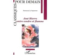 José Hierro, entre cendre et flamme - Emmanuel Le Vagueresse - L'harmattan - broché - Etude