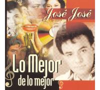 Jose Jose - Lo Mejor de Lo Mejor