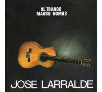 José Larralde - Al Tranco Manso Nomas