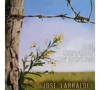 José Larralde - Del Corazon Pa Dentro